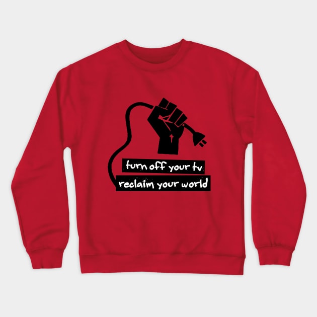 Turn Off Your TV Crewneck Sweatshirt by EsotericExposal